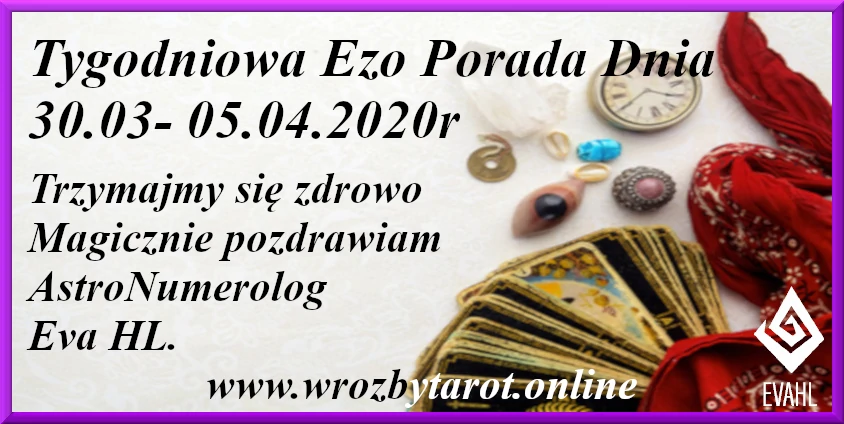 Horoskop tygodniowy - ezoporada na każdy dzień od 30 marca do 5 kwietnia 2020r.